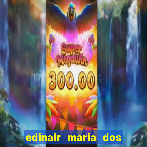 edinair maria dos santos moraes